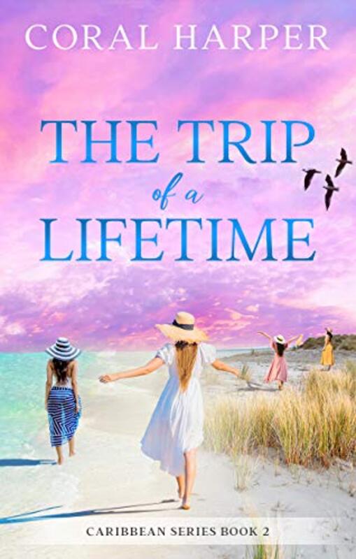 Book cover for "The Trip of a Lifetime, Part 2" by Coral Harper