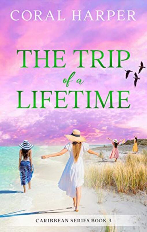 Book cover for "The Trip of a Lifetime, Part 3" by Coral Harper