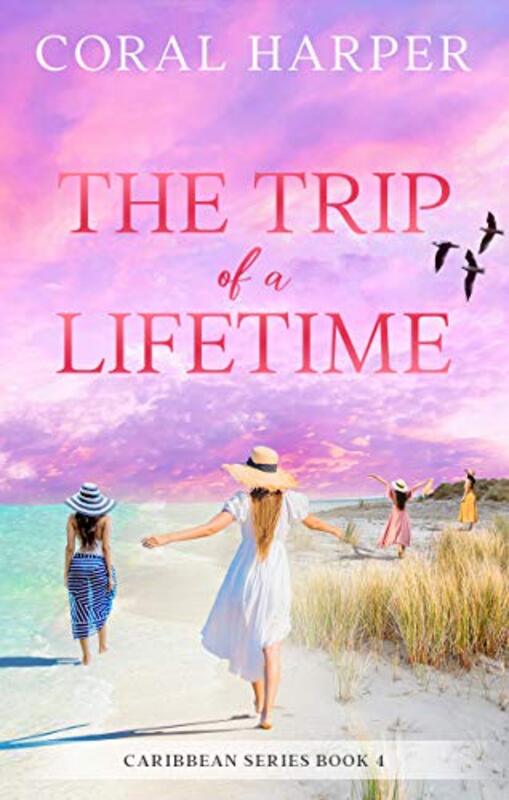 Book cover for "The Trip of a Lifetime, Part 4" by Coral Harper
