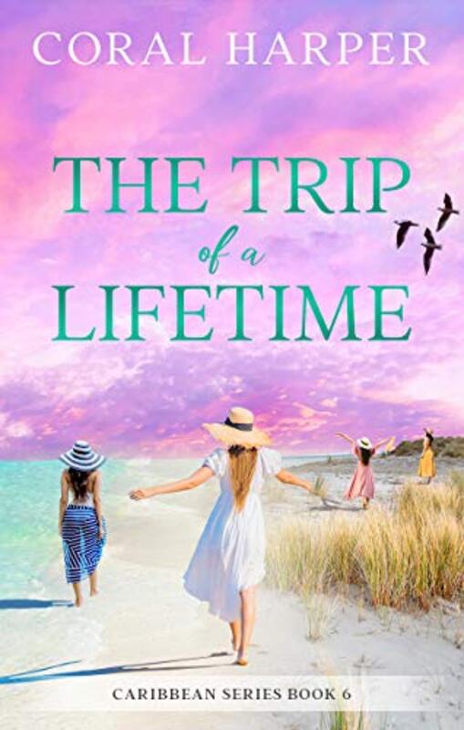 Book cover for "The Trip of a Lifetime, Part 6" by Coral Harper