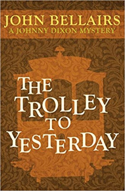Book cover for "The Trolley to Yesterday" by John Bellairs