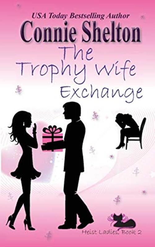 Book cover for "The Trophy Wife Exchange" by Connie Shelton