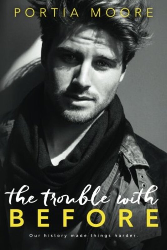 Book cover for "The Trouble With Before" by Portia Moore