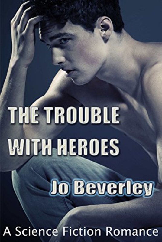 Book cover for "The Trouble With Heroes...." by Jo Beverley