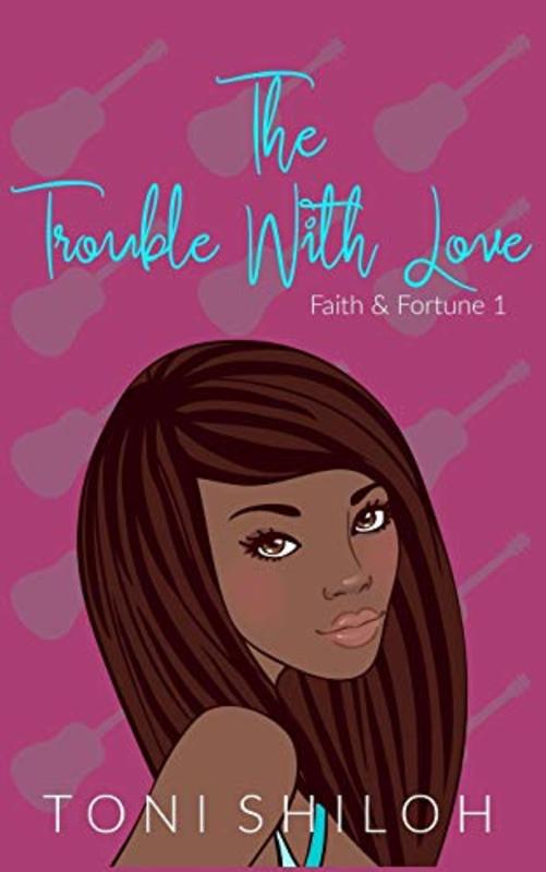 Book cover for "The Trouble With Love" by Toni Shiloh