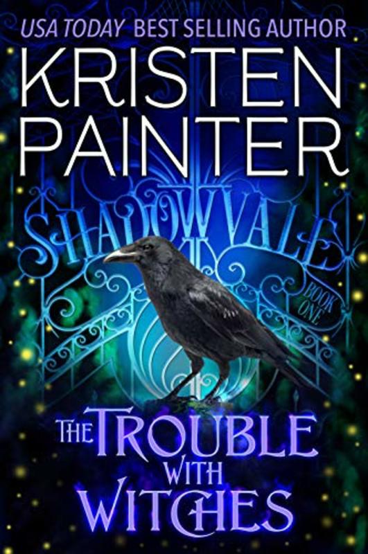 Book cover for "The Trouble With Witches" by Kristen Painter