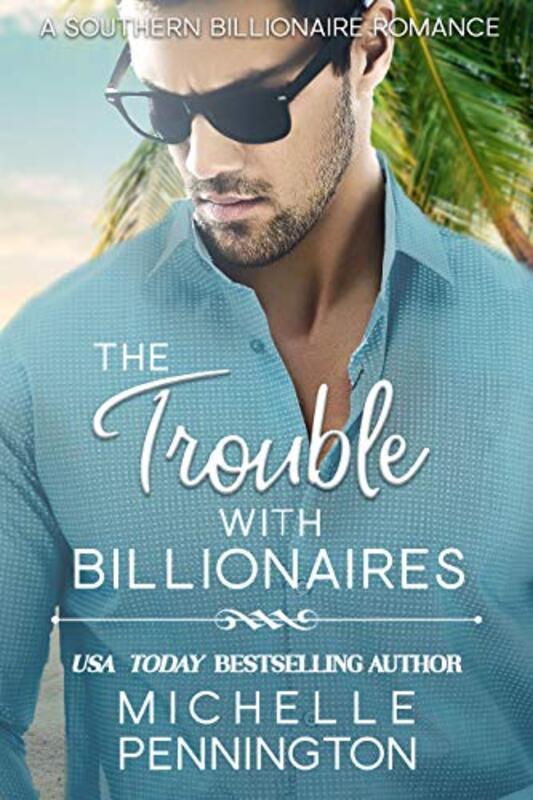 Book cover for "The Trouble with Billionaires" by Michelle Pennington