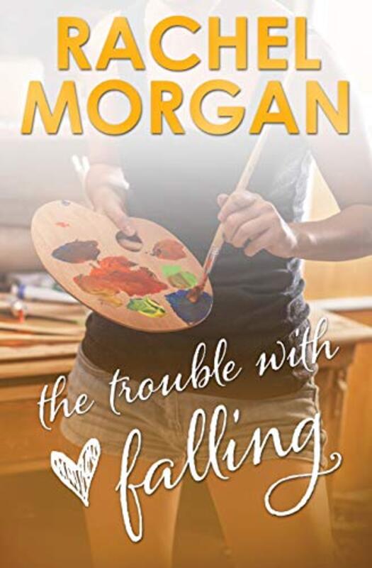 Book cover for "The Trouble with Falling" by Rachel Morgan