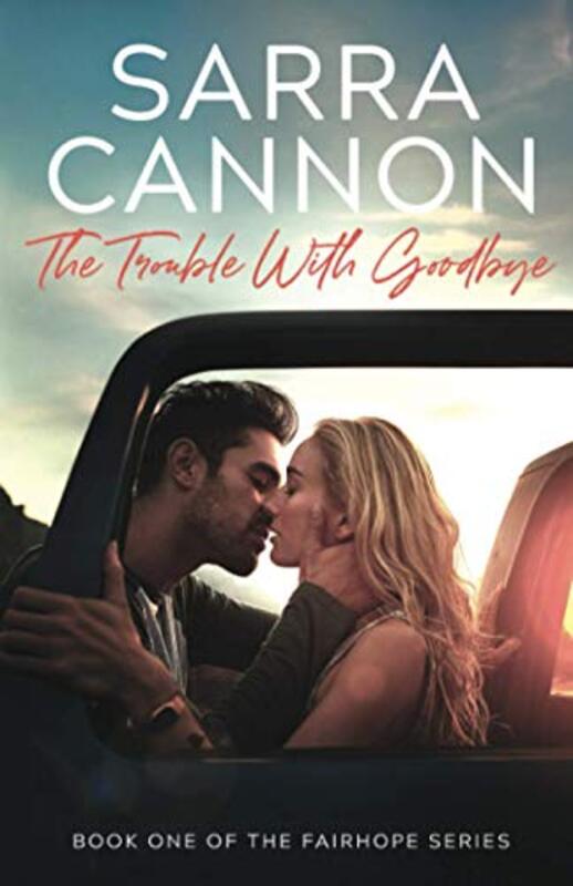 Book cover for "The Trouble with Goodbye" by Sarra Cannon