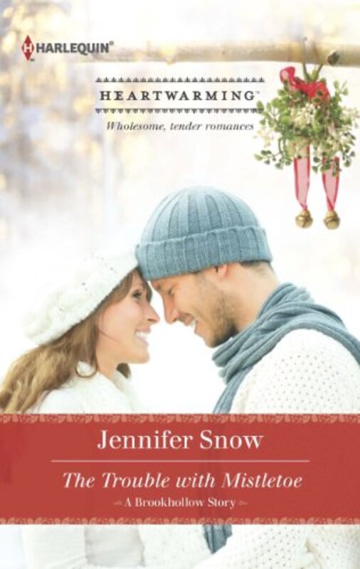 Book cover for "The Trouble with Mistletoe" by Jennifer Snow