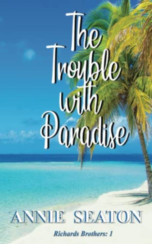 Book cover for "The Trouble with Paradise/ Holiday Affair" by Annie Seaton