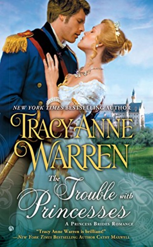 Book cover for "The Trouble with Princesses" by Tracy Anne Warren