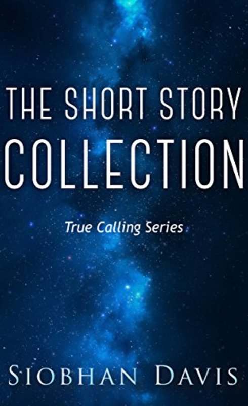Book cover for "The True Calling Short Story Collection" by Siobhan Davis