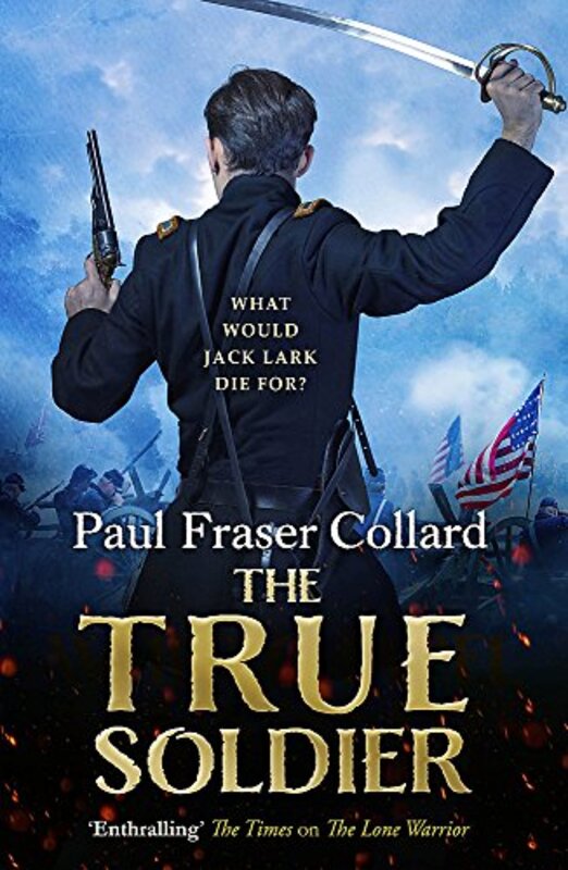 Book cover for "The True Soldier" by Paul Fraser Collard
