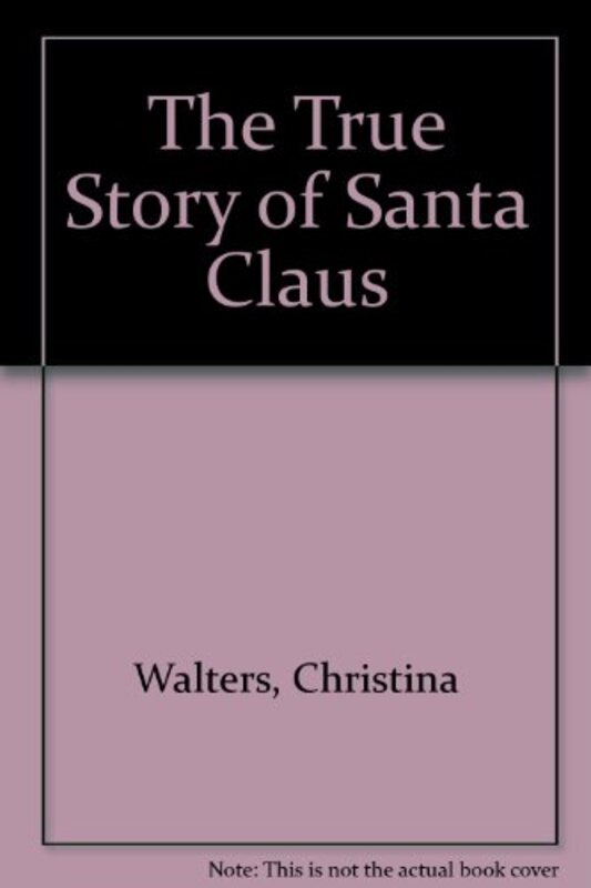 Book cover for "The True Story of Santa Claus" by Eric Walters