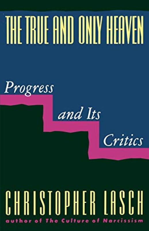 Book cover for "The True and Only Heaven" by Christopher Lasch