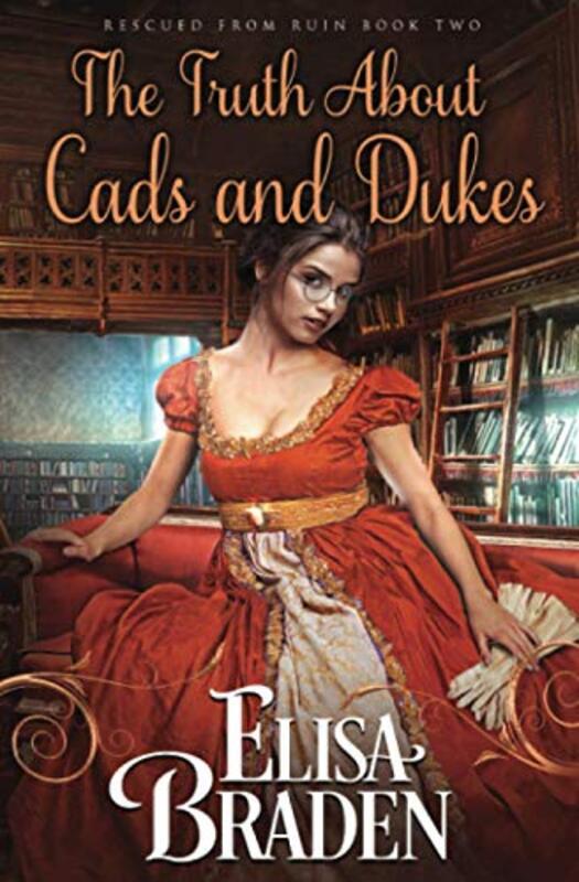 Book cover for "The Truth About Cads and Dukes" by Elisa Braden