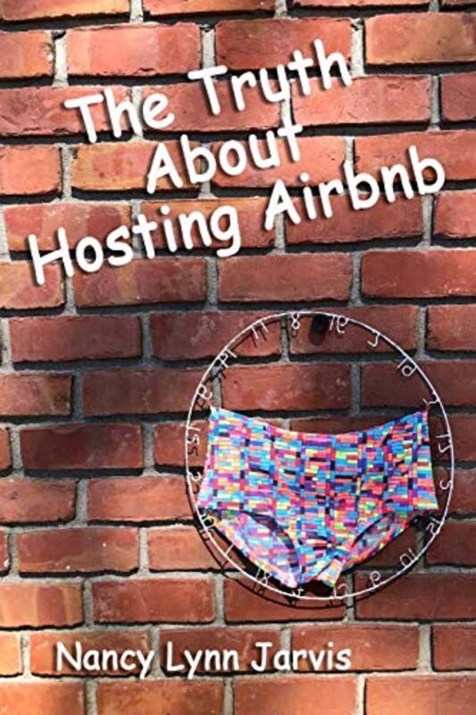 Book cover for "The Truth About Hosting Airbnb" by Nancy Lynn Jarvis