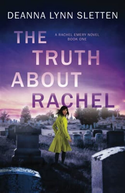 Book cover for "The Truth About Rachel" by Deanna Lynn Sletten