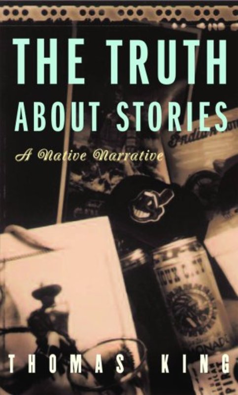 Book cover for "The Truth About Stories" by Thomas King