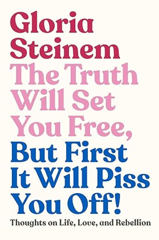 Book cover for "The Truth Will Set You Free, But First It Will Piss You Off!"