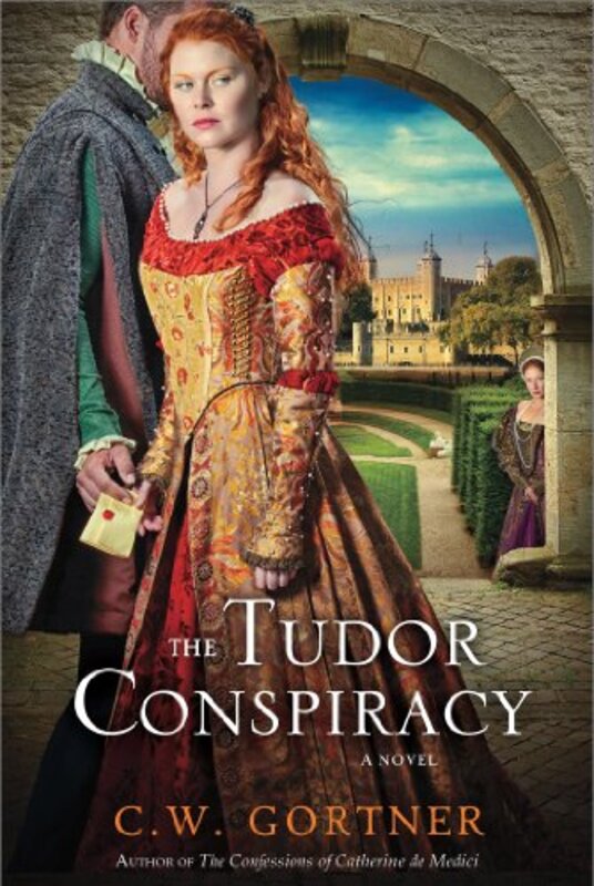 Book cover for "The Tudor Conspiracy" by Christopher CW Gortner