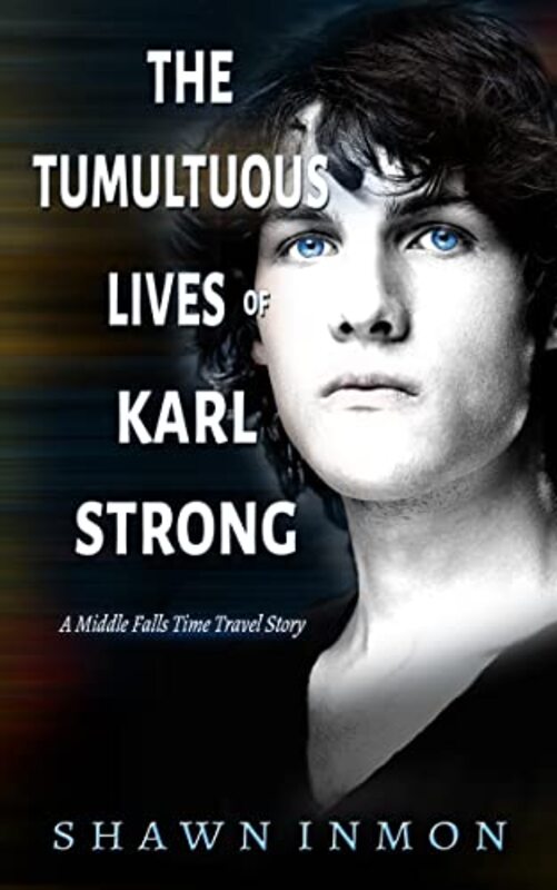 Book cover for "The Tumultuous Lives of Karl Strong" by Shawn Inmon