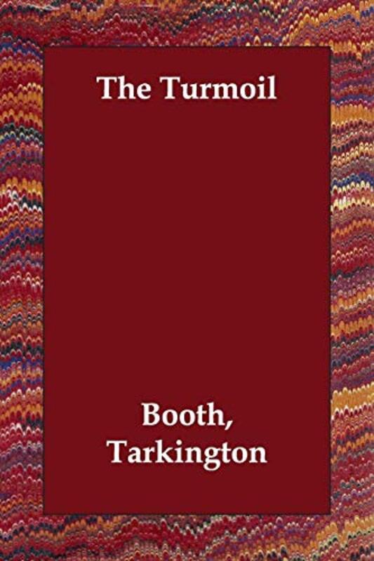 Book cover for "The Turmoil" by Booth Tarkington