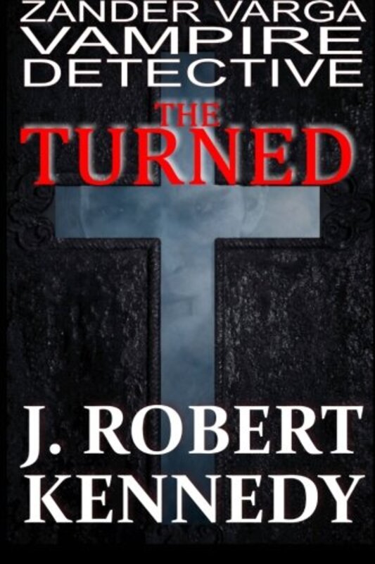 Book cover for "The Turned" by J Robert Kennedy