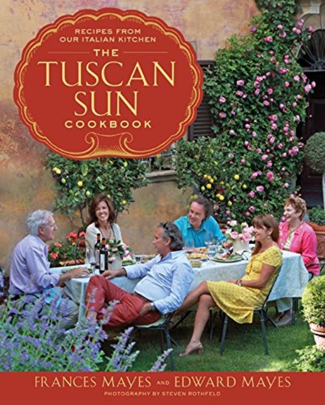 Book cover for "The Tuscan Sun Cookbook" by Frances Mayes