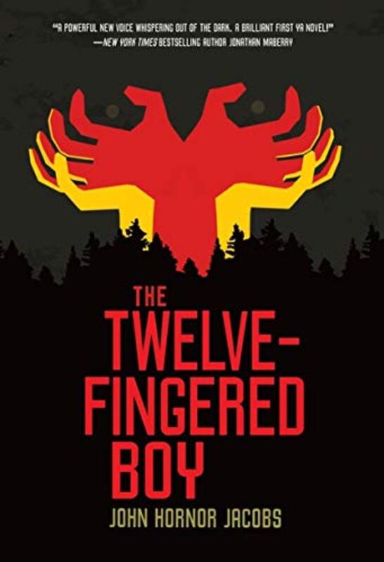 Book cover for "The Twelve-Fingered Boy" by John Hornor Jacobs