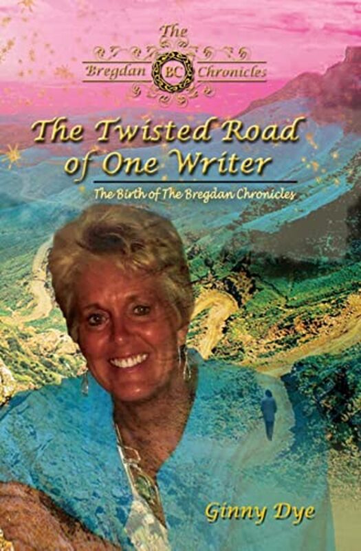 Book cover for "The Twisted Road Of One Writer" by Ginny Dye