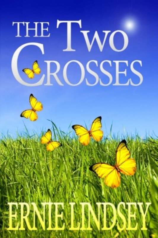 Book cover for "The Two Crosses" by Ernie Lindsey