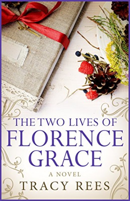 Book cover for "The Two Lives of Florence Grace" by Tracy Rees