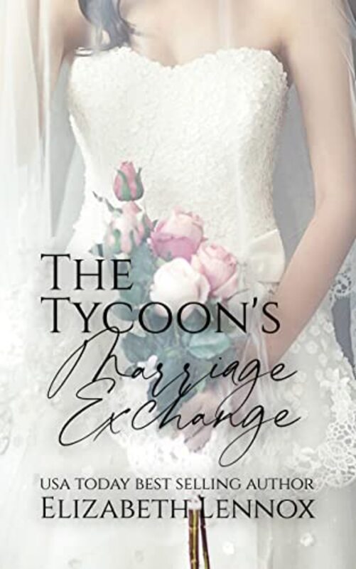 Book cover for "The Tycoon's Marriage Exchange" by Elizabeth Lennox