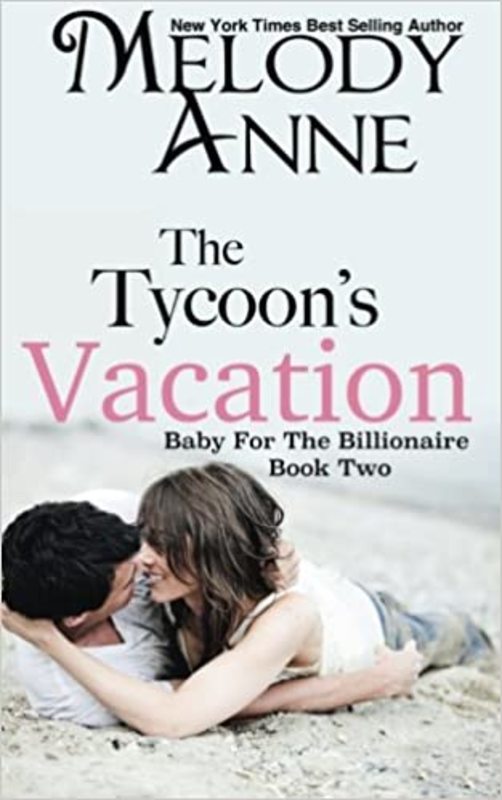 Book cover for "The Tycoon's Vacation" by Melody Anne