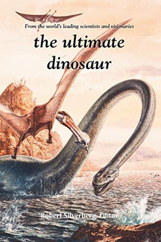 Book cover for "The Ultimate Dinosaur" by Robert Silverberg