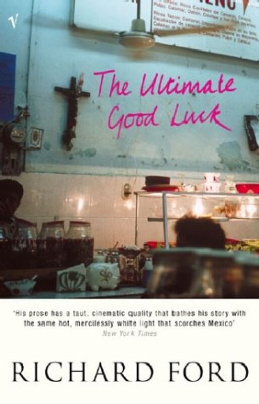 Book cover for "The Ultimate Good Luck" by Richard Ford
