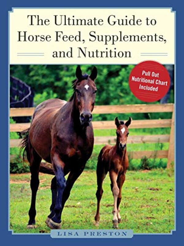 Book cover for "The Ultimate Guide to Horse Feed, Supplements, and Nutrition" by Lisa Preston