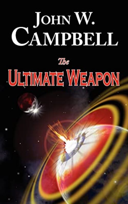 Book cover for "The Ultimate Weapon" by John W Campbell