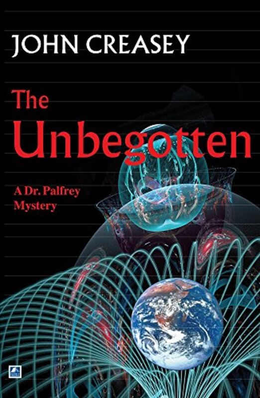 Book cover for "The Unbegotten" by John Creasey