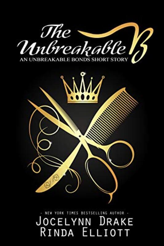 Book cover for "The Unbreakable B: An Unbreakable Bonds Short Story" by Jocelynn Drake