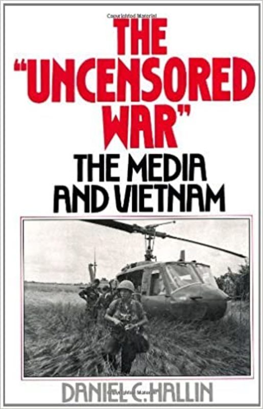 Book cover for "The Uncensored War" by Daniel C. Hallin