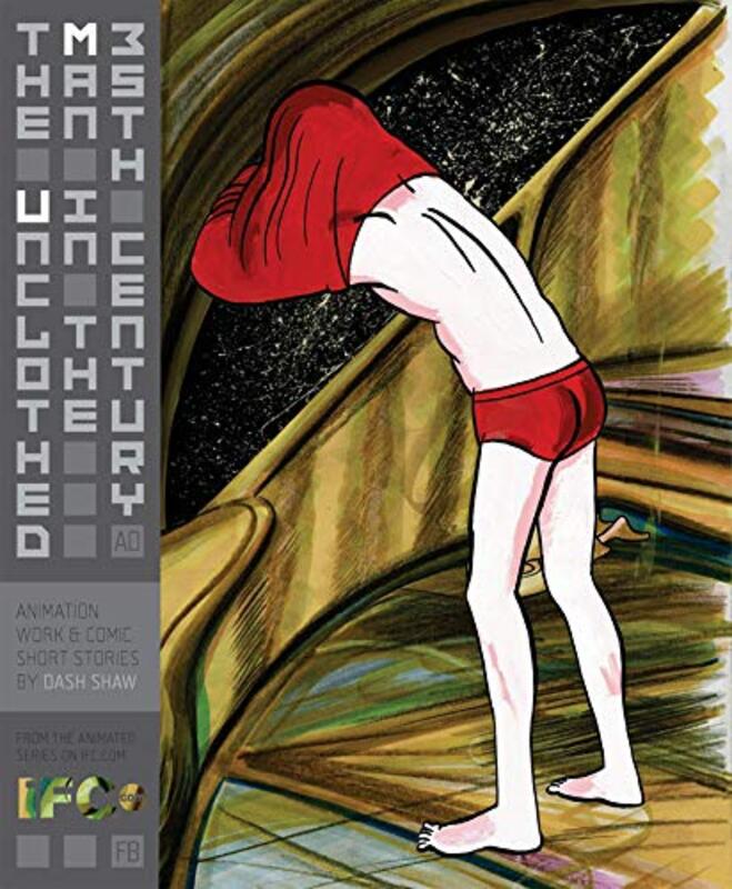 Book cover for "The Unclothed Man in the 35th Century A.D." by Dash Shaw