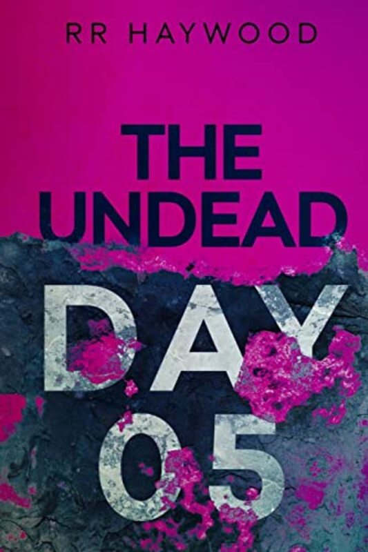Book cover for "The Undead Day Five" by RR Haywood