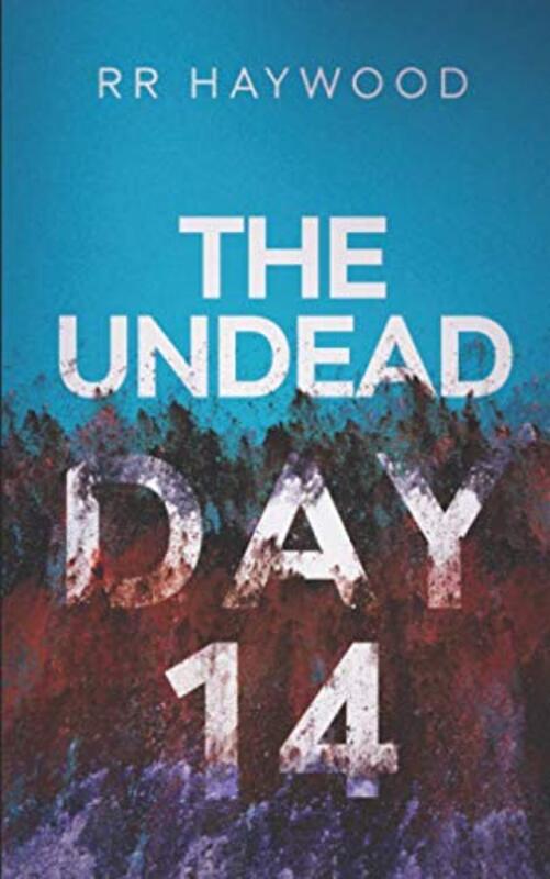 Book cover for "The Undead Day Fourteen" by RR Haywood