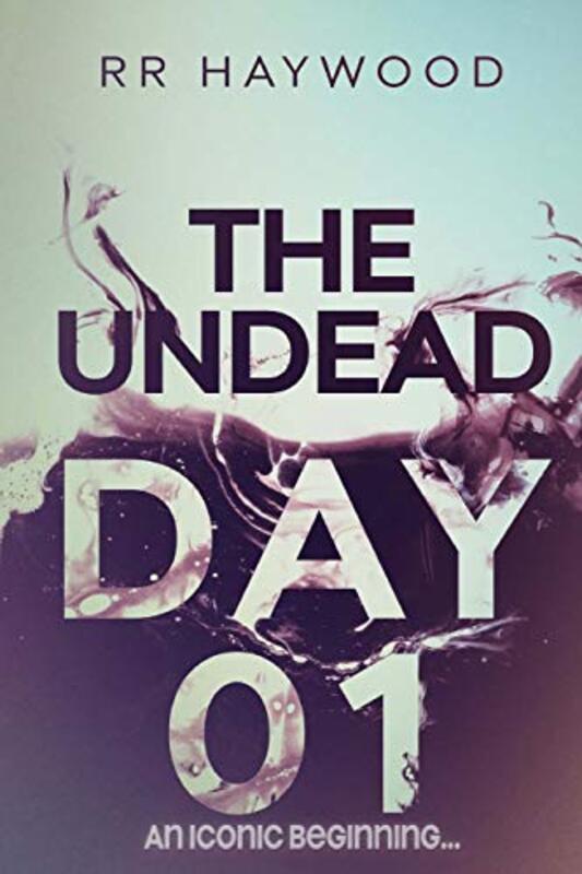 Book cover for "The Undead Day One" by RR Haywood