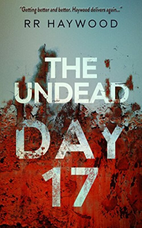 Book cover for "The Undead Day Seventeen" by RR Haywood