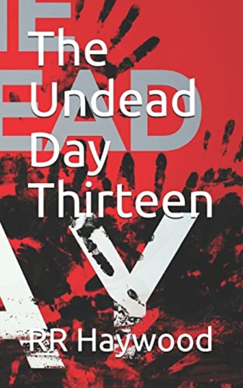 Book cover for "The Undead Day Thirteen" by RR Haywood
