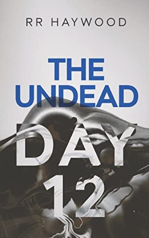 Book cover for "The Undead Day Twelve" by RR Haywood